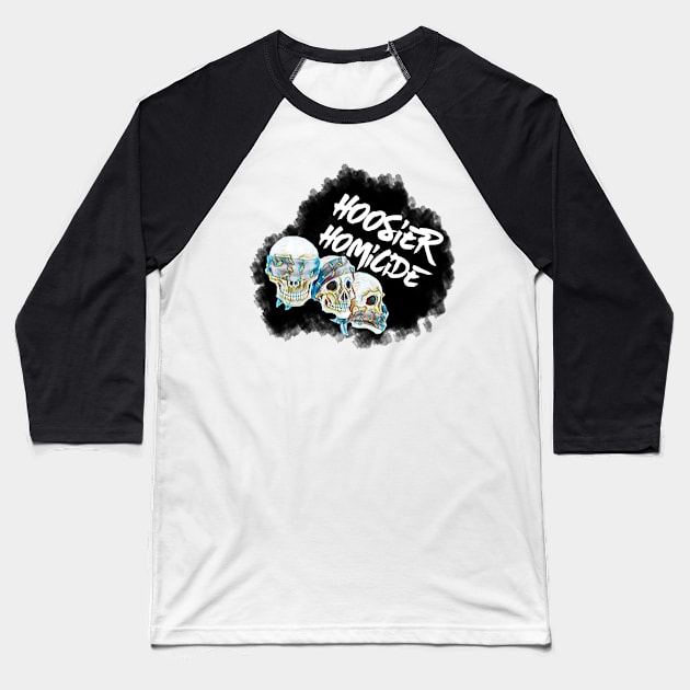 Hoosier Homicide Skulls-Black Smoke Baseball T-Shirt by Hoosierhomicide